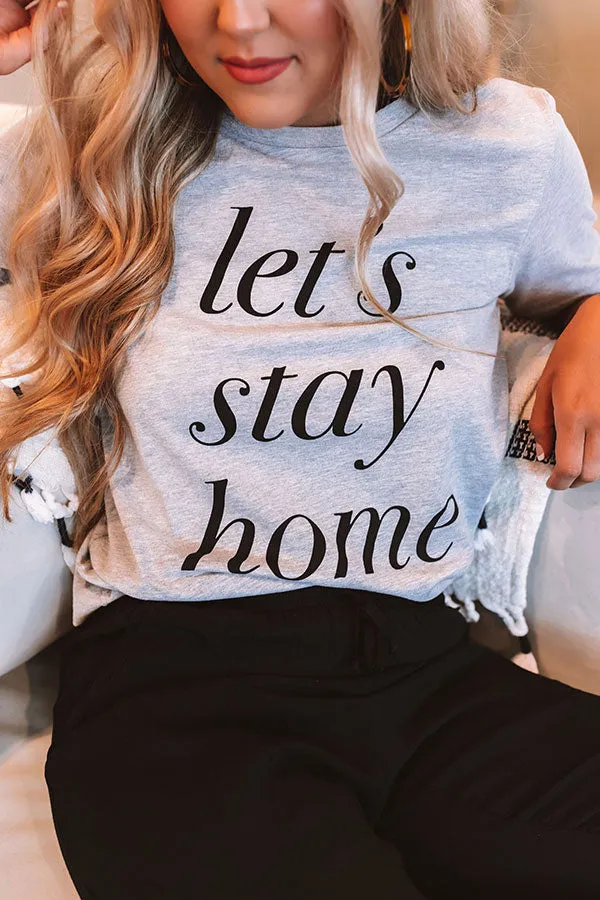 Let's Stay Home Shift Tee In Grey